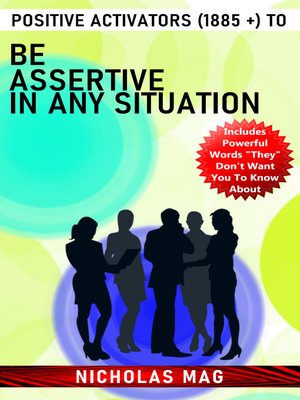 cover image of Positive Activators (1885 +) to Be Assertive in Any Situation